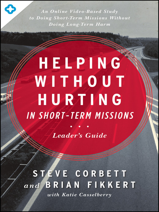 Title details for Helping Without Hurting in Short-Term Missions Leader's Guide by Steve Corbett - Available